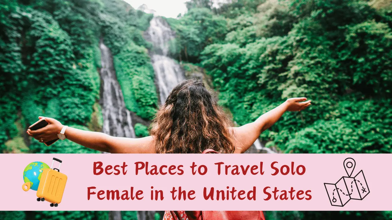 safe places to travel alone as a woman in us