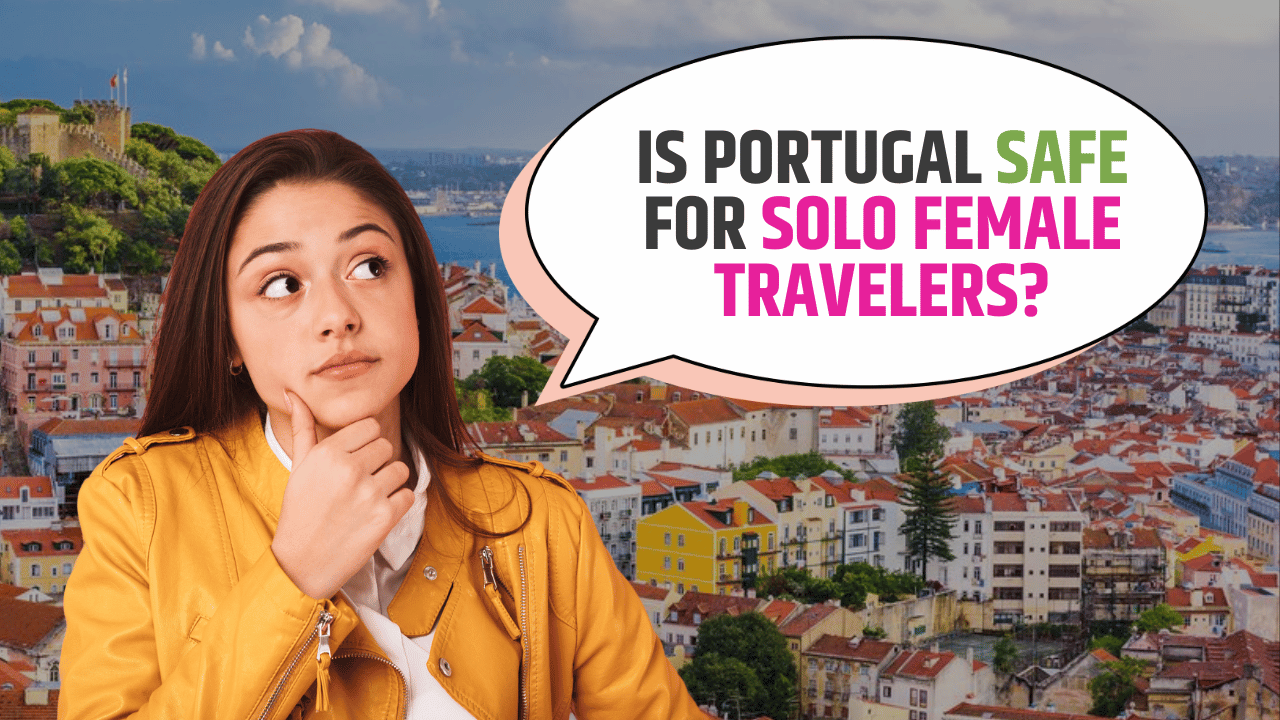 Is Lisbon safe for solo female travellers